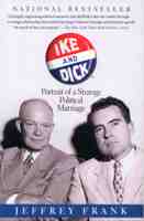 Ike & Dick, Portrait of a Strange Political Marriage