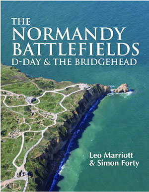 Normandy Battlefields: D-Day and the Bridgehead