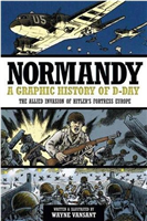 Normandy: A Graphic History of D-Day