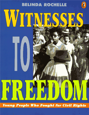Witness to Freedom: Young People Who Fought for Civil Rights