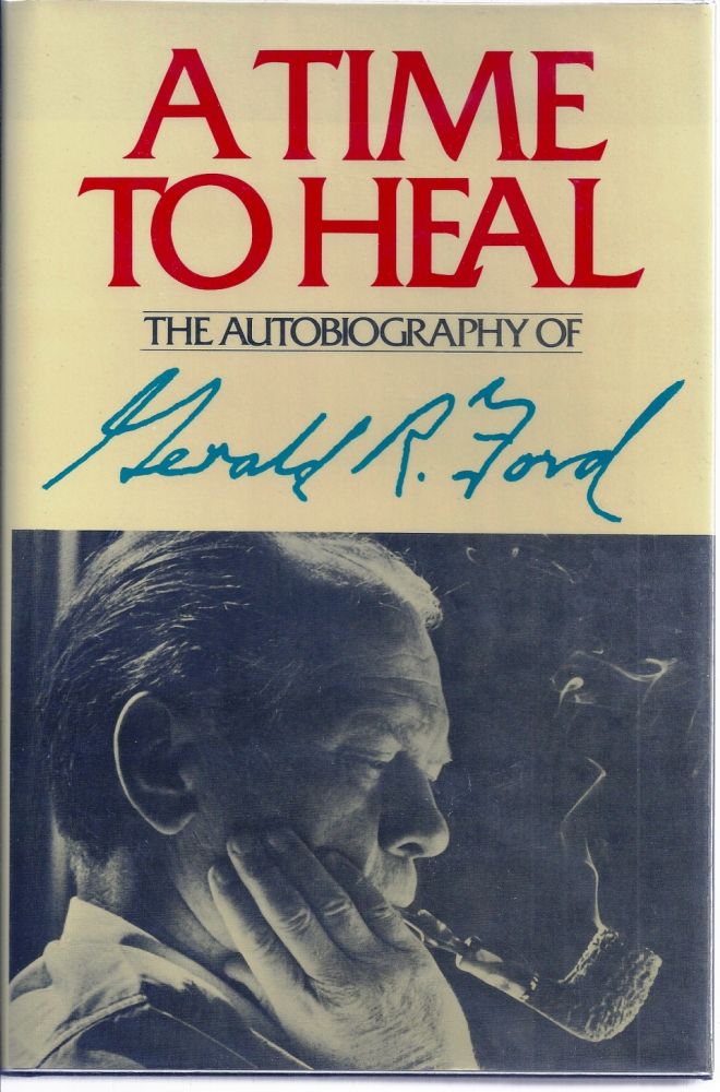 Last Remaining Autographed Copy of A Time To Heal: The Autobiography of Gerald R. Ford