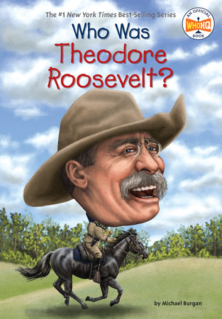 Book: Who was Theodore Roosevelt?