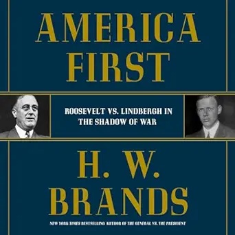 America First: Roosevelt vs. Lindbergh in the Shadow of War