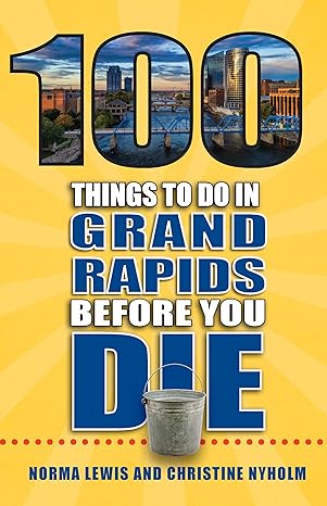 100 Things to Do in Grand Rapids