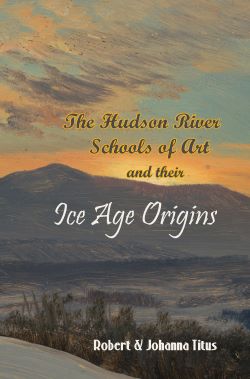 Hudson River Schools of Art: Ice Age Origins