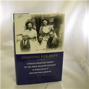 Fighting For Hope: African American Troops of the 93rd Infantry Division in WWII & Postwar America