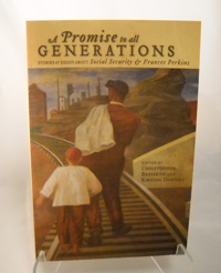 A Promise to All Generations: Stories & Essays About Social Security and Frances Perkins