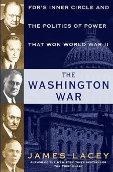 The Washington War: FDR's Inner Circle and the Politics of Power that Won WWII