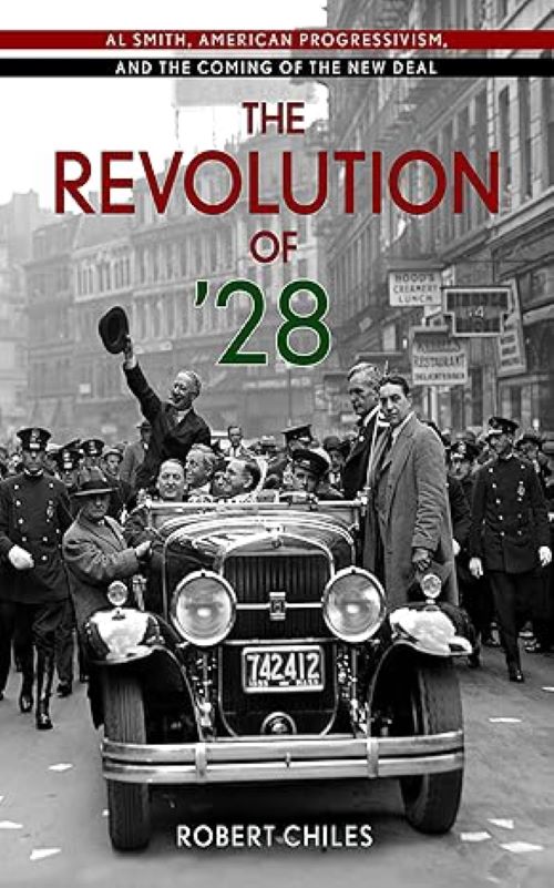 The Revolution of '28: Al Smith, American Progressivism, and the Coming of the New Deal