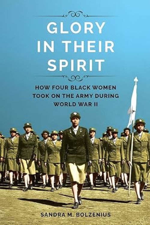 Glory in Their Spirit: How Four Black Women Took on the Army during WWII