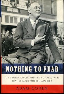 Nothing to Fear:FDR's Inner Circle & the 100 Days That Created Modern America