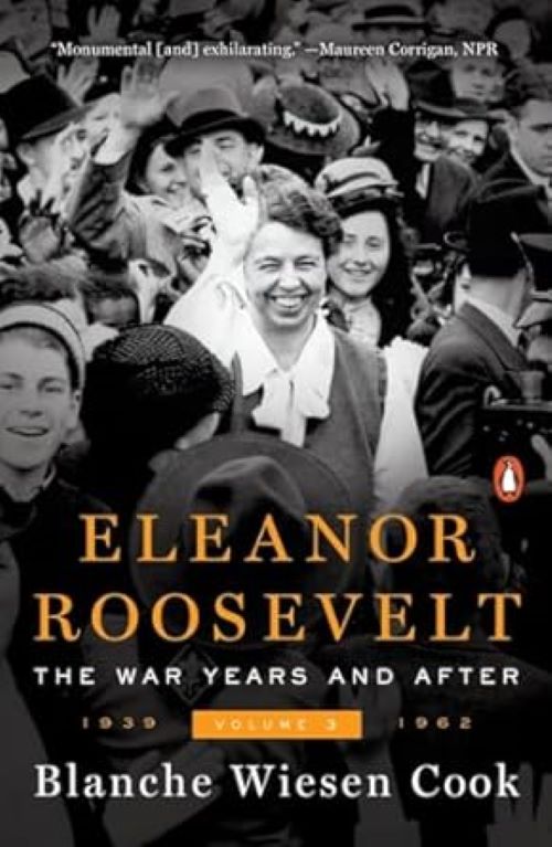 Eleanor Roosevelt: The War Years and After 1939-1962 (Vol. 3)