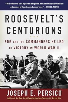 Roosevelt's Centurions: FDR and the Commanders He Led to Victory in WWII