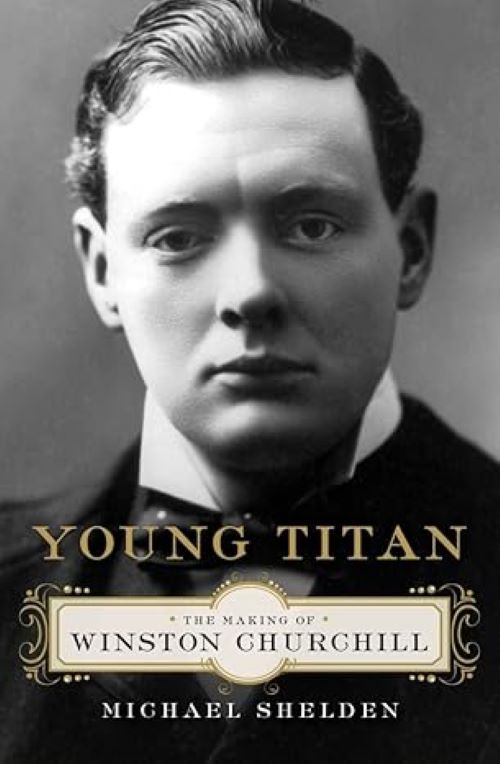 Young Titan: The Making of Winston Churchill