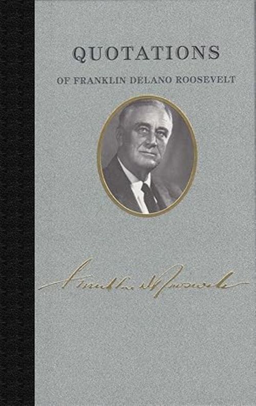 Quotations of Franklin Delano Roosevelt