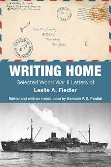 Writing Home: Selected WWII Letters of Leslie Fiedler