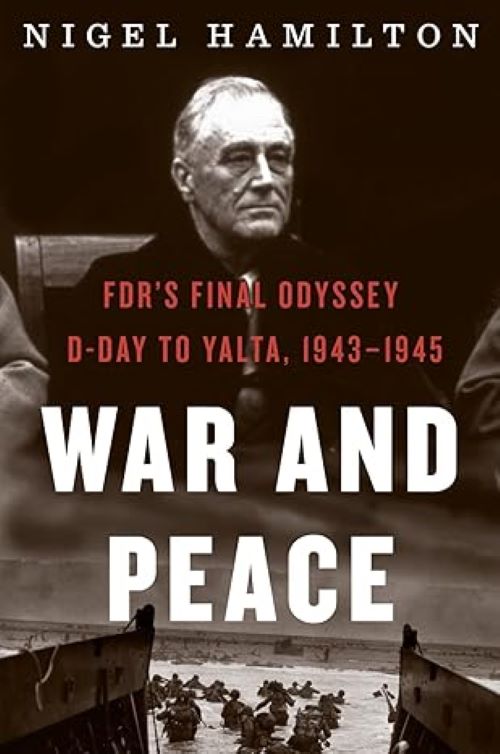 War & Peace: FDR's Final Odyssey