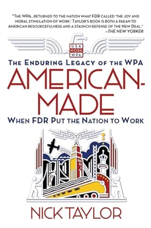 American Made - The Enduring Legacy of The WPA