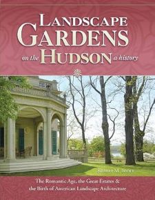 Landscape Gardens on the Hudson: A History