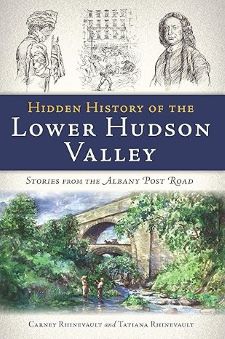 Hidden History of The Lower Hudson Valley