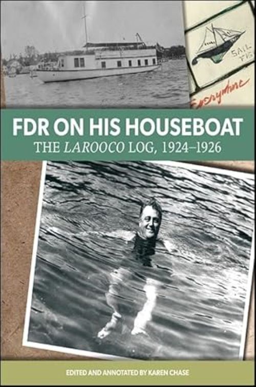 FDR on his Houseboat: The Larooco Log 1924-1926