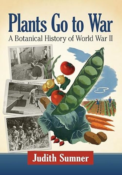 Plants Go to War: A Botanical History of WWII