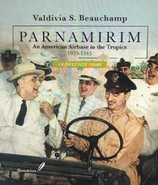 PARNAMIRIM: An American Airbase in the Tropics, 1939-1945