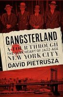Gangsterland: A Tour Through the Dark Heart of Jazz Age NYC