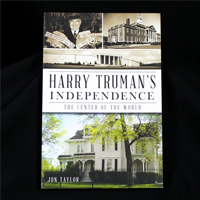 Harry Truman's Independence The Center of the World