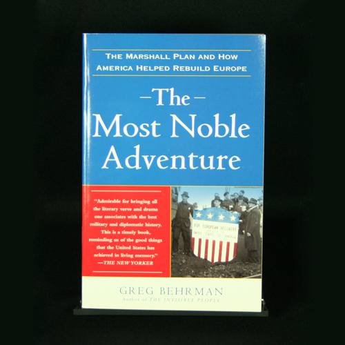 The Most Noble Adventure: The Marshall Plan And How America Helped Rebuild Europe
