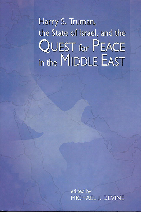 Harry S. Truman, the State of Israel, and  the Quest for Peace in the Middle East