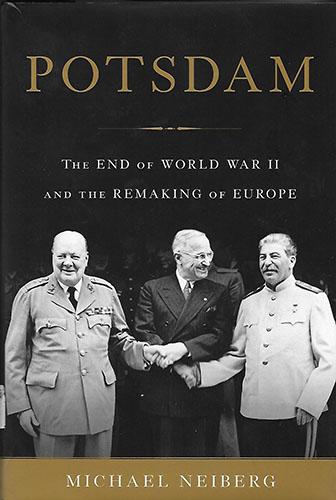 Potsdam: The End of World War II and the Remaking of Europe