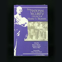 The National Security Legacy of Harry S.Truman (The Truman Legacy Series)